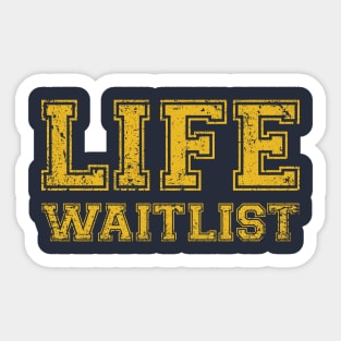 Life Waitlist Sticker